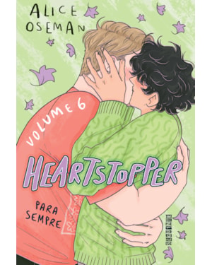 HEARTSTOPPER: PARA SEMPRE (VOL. 6): INSPIRAÇÃO PARA O FILME DA NETFLIX