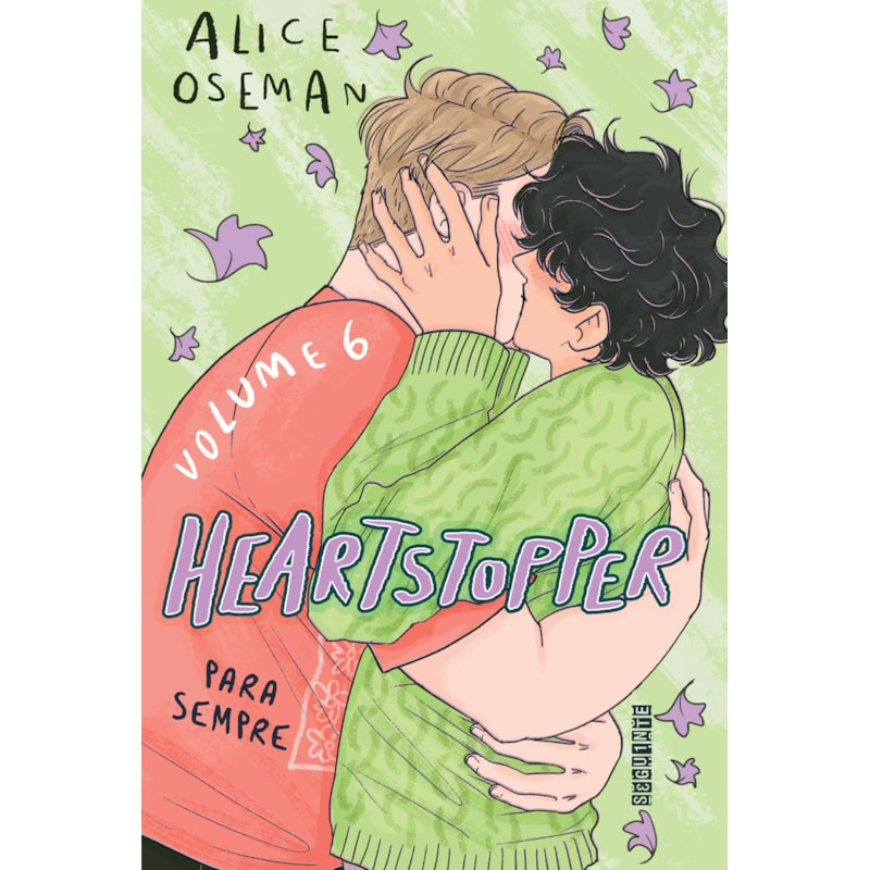 HEARTSTOPPER: PARA SEMPRE (VOL. 6): INSPIRAÇÃO PARA O FILME DA NETFLIX