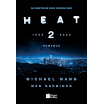 HEAT 2: A CONTINUAÇÃO INÉDITA DO FILME "FOGO CONTRA FOGO"
