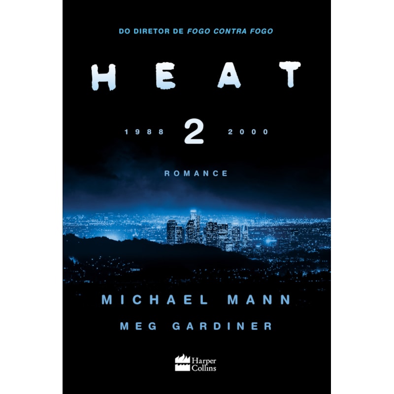 HEAT 2: A CONTINUAÇÃO INÉDITA DO FILME "FOGO CONTRA FOGO"