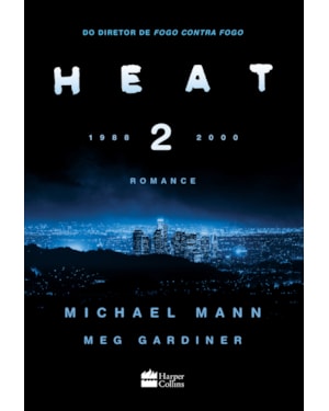 HEAT 2: A CONTINUAÇÃO INÉDITA DO FILME