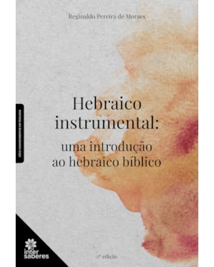 HEBRAICO INSTRUMENTAL:: UMA INTRODUÇÃO AO HEBRAICO BÍBLICO