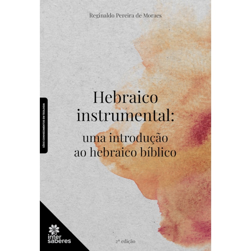 HEBRAICO INSTRUMENTAL:: UMA INTRODUÇÃO AO HEBRAICO BÍBLICO