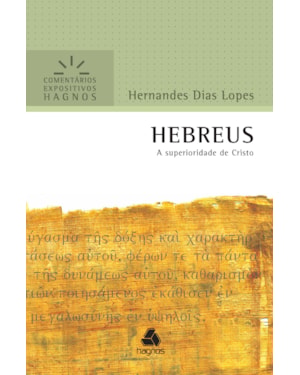 Hebreus - Comentários Expositivos Hagnos: A superioridade de Cristo