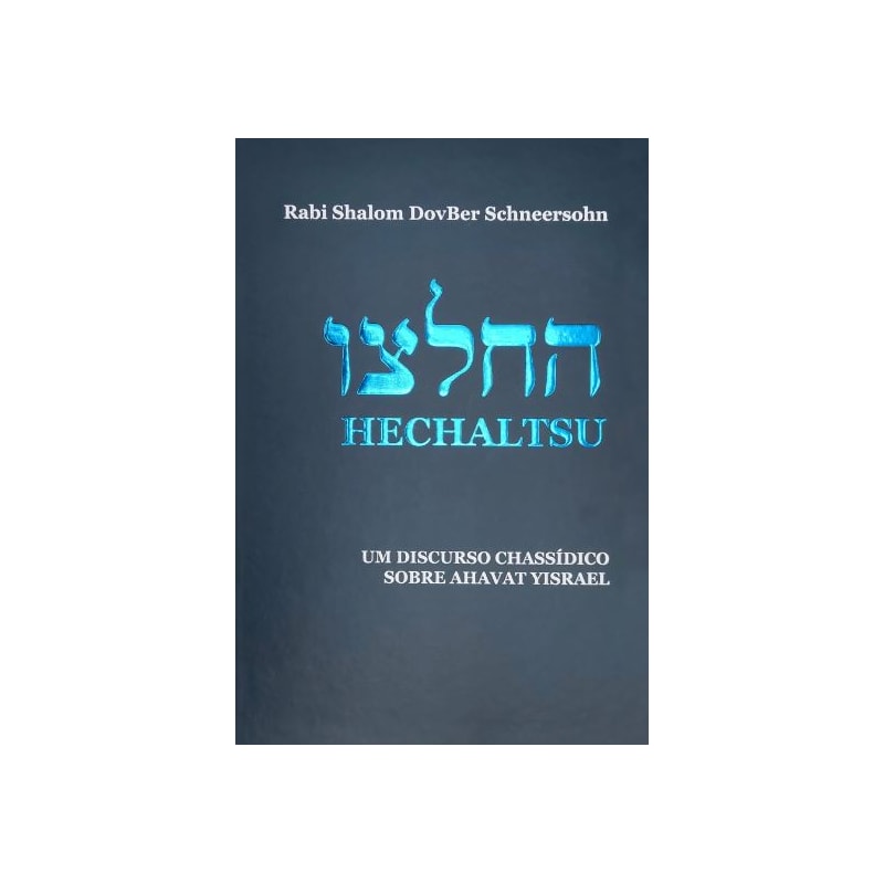 HECHALTSU - UM DISCURSO CHASSÍDICO SOBRE AHAVAT YISRAEL