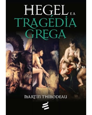 HEGEL E A TRAGÉDIA GREGA