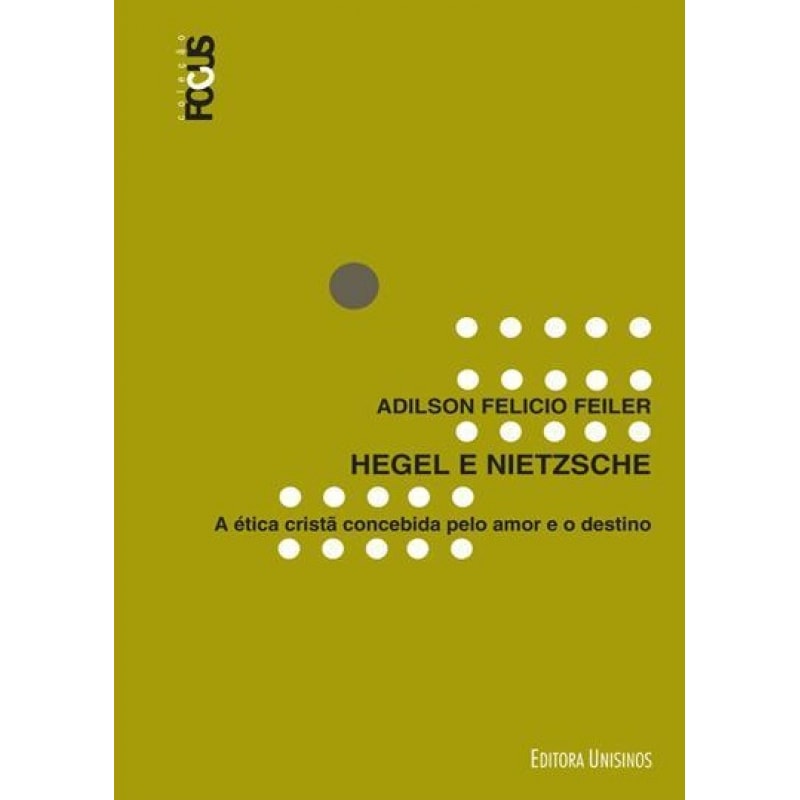HEGEL E NIETZSCHE - A ETICA CRISTA CONCEBIDA PELO AMOR E O DESTINO