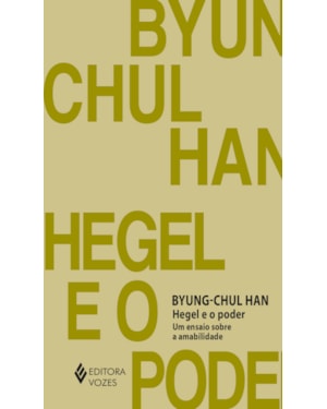 HEGEL E O PODER: UM ENSAIO SOBRE AMABILIDADE