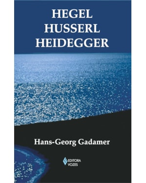HEGEL HUSSERL HEIDEGGER