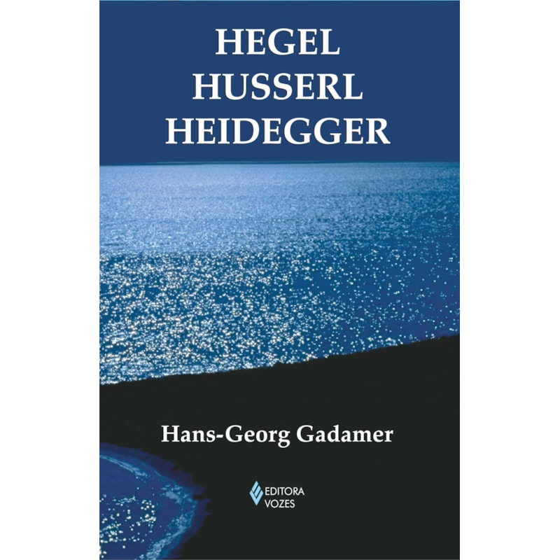 HEGEL HUSSERL HEIDEGGER