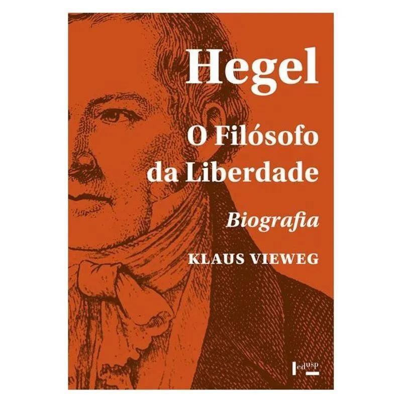 HEGEL: O FILÓSOFO DA LIBERDADE