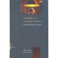 HEIDEGGER E A DISTRUICAO DA ETICA