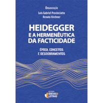 HEIDEGGER E A HERMENÊUTICA DA FACTICIDADE