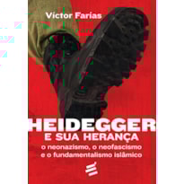 HEIDEGGER E SUA HERANÇA - O NEONAZISMO, O NEOFACISMO E O FUNDAMENTO ISLÂMICO