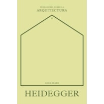 Heidegger sobre la arquitectura (pensadores sobre la arquitectura)