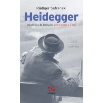 HEIDEGGER: UM MESTRE DA ALEMANHA ENTRE O BEM E O MAL