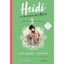 HEIDI - VOL. 1 - (TEXTO INTEGRAL - CLÁSSICOS AUTÊNTICA) - A MENINA DOS ALPES