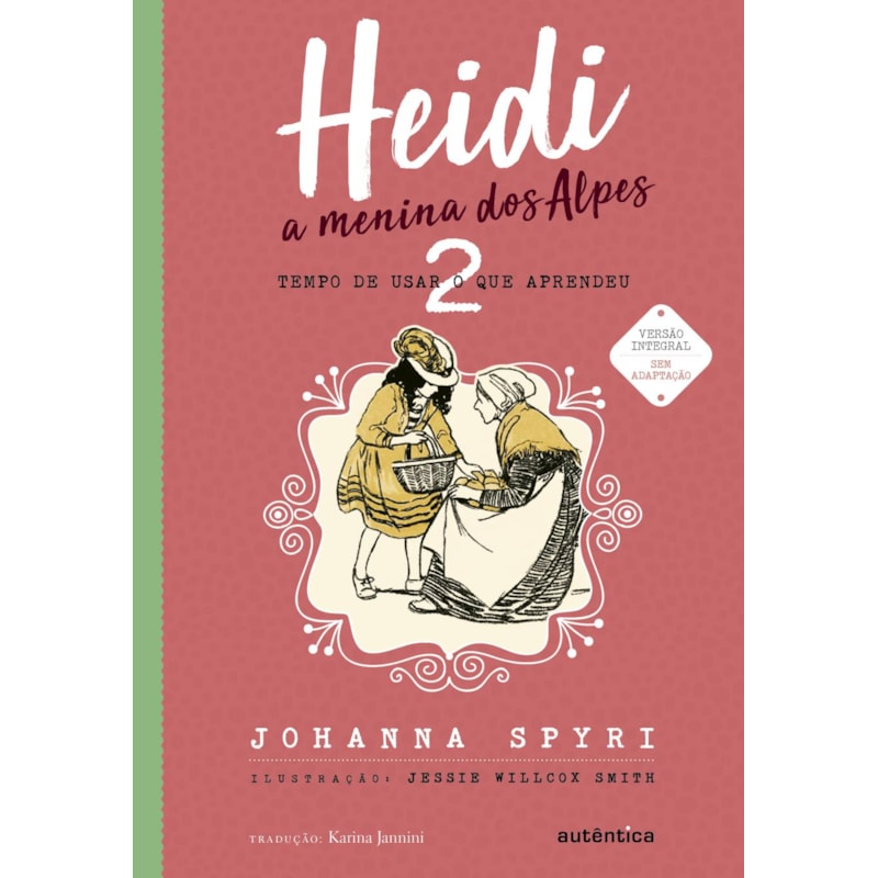 HEIDI - VOL. 2 - (TEXTO INTEGRAL - CLÁSSICOS AUTÊNTICA): A MENINA DOS ALPES