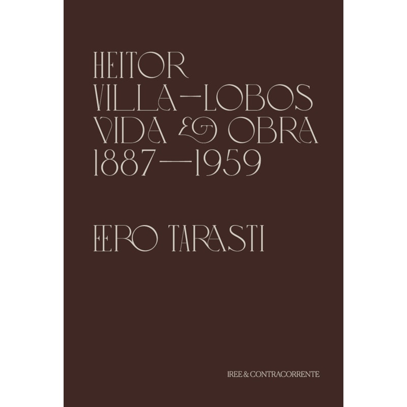 HEITOR VILLA-LOBOS: VIDA E OBRA