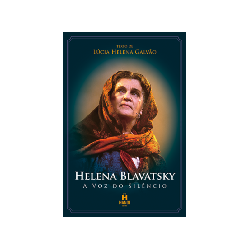 Helena Blavatsky, a voz do silêncio: monólogo