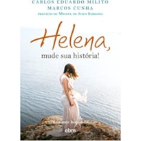 HELENA, MUDE SUA HISTÓRIA!