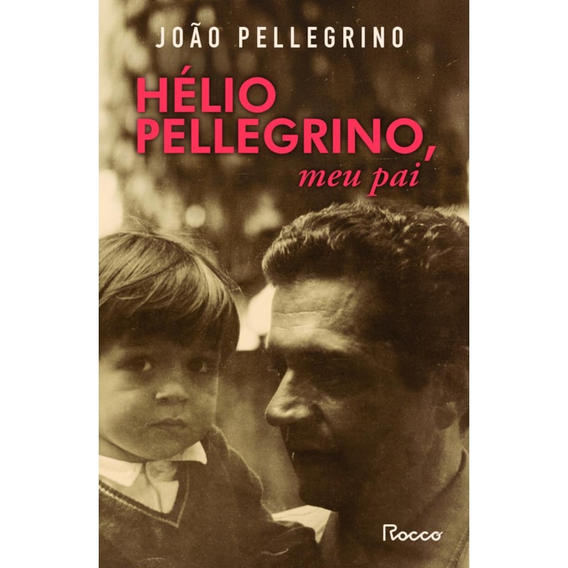 HÉLIO PELLEGRINO, MEU PAI