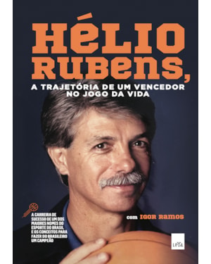 HÉLIO RUBENS: A TRAJETÓRIA DE UM VENCEDOR NO JOGO DA VIDA