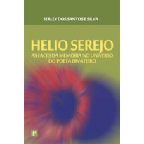 Helio Serejo: as faces da memória no universo do poeta ervateiro