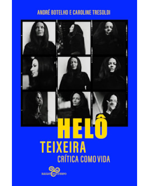 HELÔ TEIXEIRA: CRÍTICA COMO VIDA
