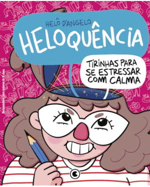 HELOQUÊNCIA: TIRINHAS PARA SE ESTRESSAR COM CALMA