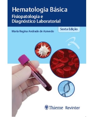 Hematologia básica: fisiopatologia e diagnóstico laboratorial