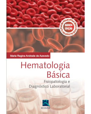 Hematologia básica: fisiopatologia e diagnóstico laboratorial