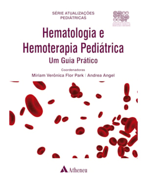 Hematologia e hemoterapia pediátrica - Um guia prático