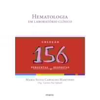 HEMATOLOGIA EM LABORATÓRIO CLÍNICO: 156 PERGUNTAS E RESPOSTAS