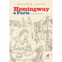 HEMINGWAY E PARIS - UM CASO DE AMOR