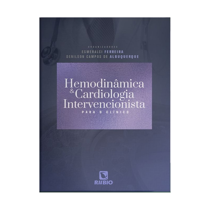 HEMODINAMICA E CARDIOLOGIA INTERVENCIONISTA PARA O CLINICO