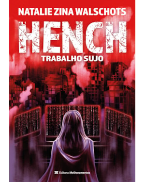 HENCH: TRABALHO SUJO