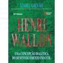 HENRI WALLON: UMA CONCEPÇÃO DIALÉTICA DO DESENVOLVIMENTO INFANTIL
