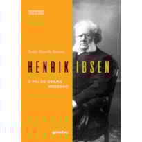 HENRIK IBSEN - O PAI DO DRAMA MODERNO