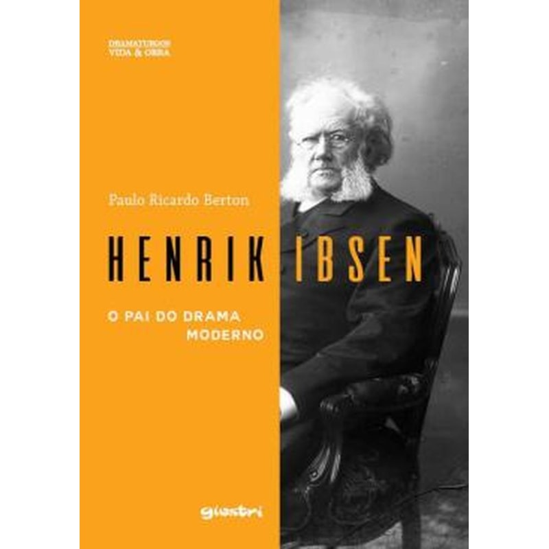 HENRIK IBSEN - O PAI DO DRAMA MODERNO