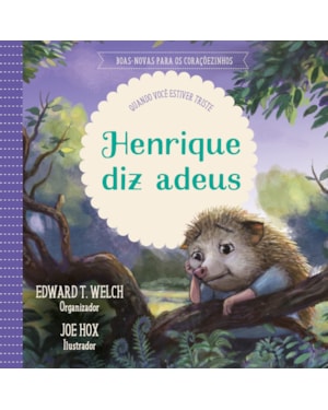HENRIQUE DIZ ADEUS: QUANDO VOCÊ ESTIVER TRISTE