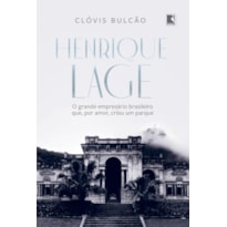 HENRIQUE LAGE: O GRANDE EMPRESÁRIO BRASILEIRO QUE, POR AMOR, CRIOU UM PARQUE