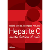 HEPATITE C - MINHA HISTÓRIA DE VIDA