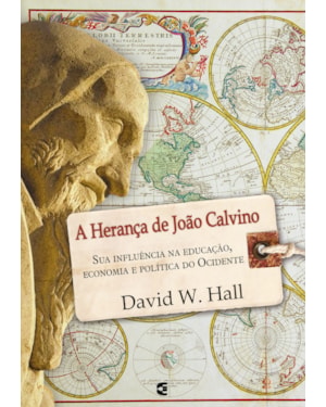 HERANÇA DE JOÃO CALVINO, A
