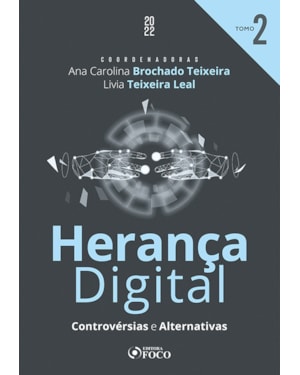 HERANÇA DIGITAL : CONTROVÉRSIAS E ALTERNATIVAS -1ª ED - TOMO 2 - 2022