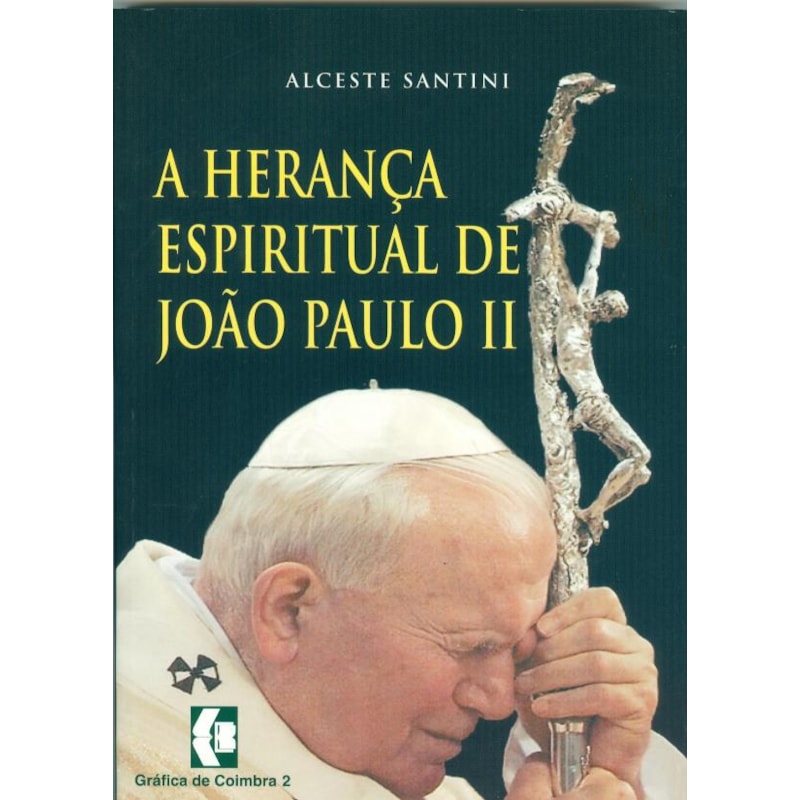 HERANÇA ESPIRITUAL DE JOÃO PAULO II, A