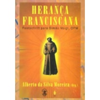 HERANÇA FRANCISCANA - FESTCHRIFT PARA SIMÃO VOIGT, OFM