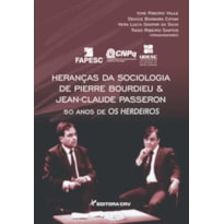 HERANÇAS DA SOCIOLOGIA DE PIERRE BOURDIEU E JEAN-CLAUDE PASSERON: 50 ANOS DE OS HERDEIROS