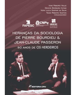 HERANÇAS DA SOCIOLOGIA DE PIERRE BOURDIEU E JEAN-CLAUDE PASSERON: 50 ANOS DE OS HERDEIROS