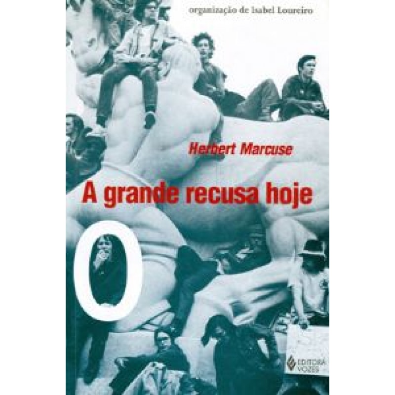 HERBERT MARCUSE - A GRANDE RECUSA HOJE